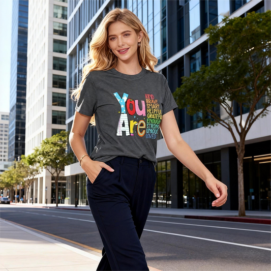 Women's Round Neck Casual Short Sleeve - "You Are" Printed Summer Graphic Tee