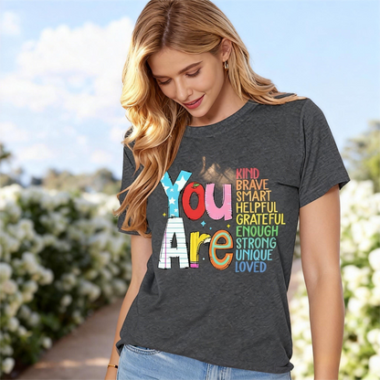 Women's Round Neck Casual Short Sleeve - "You Are" Printed Summer Graphic Tee